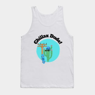 Chillax Dude! Tank Top